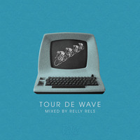 TOUR DE WAVE by Relly Rels