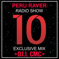 Peru Raver Radio Show Episodio 10 Exclsuive Mix DJcMc .I. (Talara) by Perú Raver Oficial