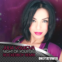 Julia Volkova - Night Of Your Life (Rockerboy Remix) by onlytatuweb