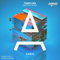 Once In A While (ALMAND Remix) by MUSIC WORLD - MW