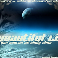 Armin van Buuren vs Cindy Alma-Beautiful Life (Protoculture &amp; Mikka &amp; ChrisStation Edit Mix) by Chris Station