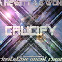 Emma Hewitt &amp; 8 Wonders - Crucify (ChrisStation Vocal Remix) http://chrisstation.siteboard.eu/ by Chris Station