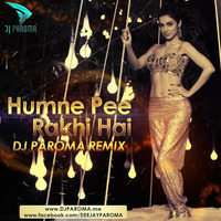 HUMNE PI RAKHI HAI - SANAM RE (DJ PAROMA BOOTLEG) by DJ Paroma