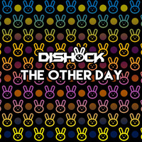 Dishock - The Other Day (Original mix) by Dishock