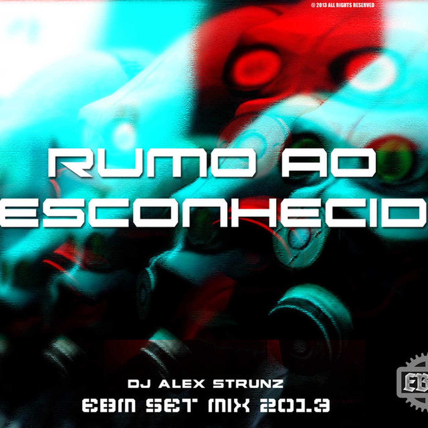 Dj Alex Strunz @ Long Set EBM #Rumo ao Desconhecido 2013 episode artwork