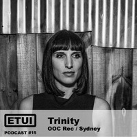 Etui Podcast #15: Trinity by Etui Records